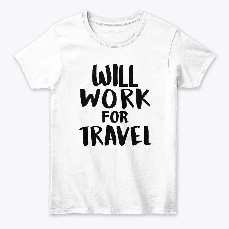 Will Work For Travel